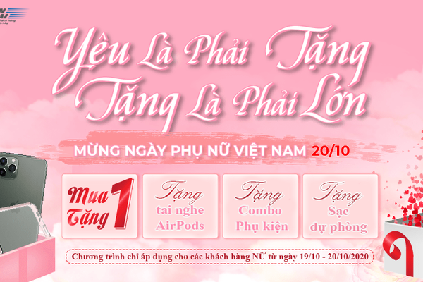 THÁNG 10 CỦA NÀNG - TẶNG NGÀN QUÀ KHỦNG